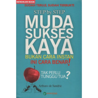 STEP BY STEP MUDA SUKSES KAYA